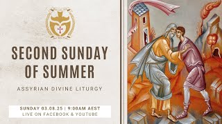 Divine Liturgy (Assyrian) | 03.08.25 Second Sunday of Summer