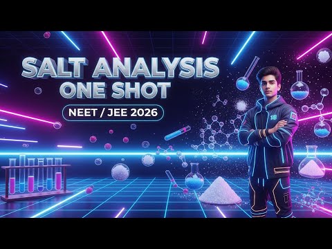 Complete Salt Analysis | Practical Chemistry for NEET /JEE 2026