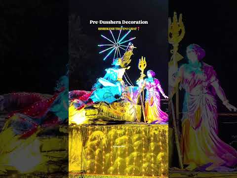 Rishikesh Dussehra 2025 Decoration #rishikeshshorts #rishikeshtravel #reel #dussehra #trivenighat