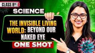 The Invisible Living World — Beyond Our Naked Eye | Science Class 8 | One Shot By Ankita Ma'am