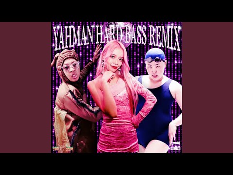 Yahman Hard Bass (feat. 矯正ちゃん) (Remix)