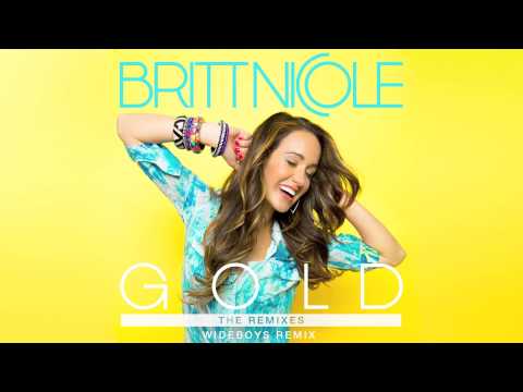 Britt Nicole - "Gold" (Wideboys Remix)