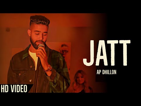 AP Dhillon - Jatt (New Song) Gurinder Gill | Shinda Kahlon | AP Dhillon New Song