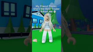 My Friend Thinks She’s the Best Trader in Adopt Me 💀 #adoptme #roblox