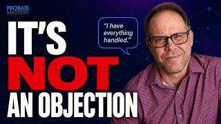 "I Have Everything Handled" — What Probate Leads Really Mean