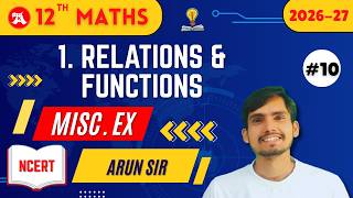 Class 12 maths chapter 1 miscellaneous exercise | Relations an Functions | AK Study Plus | Arun Sir