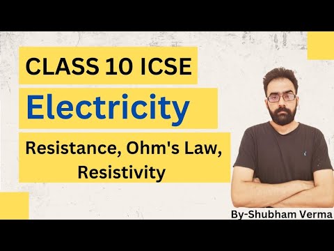 "Electricity Class 10 ICSE : Resistance,Ohm's Law and Resistivity Explained"