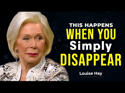 9 Things They Feel When You Simply Disappear | Louise hay Motivation 2025