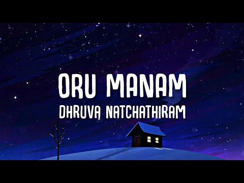 Oru Manam song Dhruva Natchathiram (lyrics) | Oru Manam Lyrics Dhruva Natchathiram |oru manam lyrics