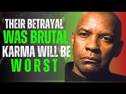YOU WERE BROKEN BY BETRAYAL—NOW KARMA WILL BREAK THEM | Denzel Washington Motivation