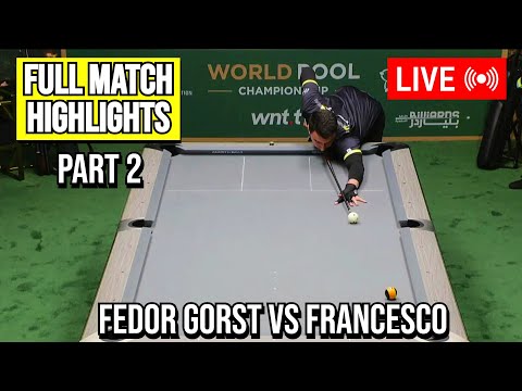 Fedor Gorst vs Francesco Candela FULL MATCH Highlights PART 2 | World Pool Championship 2025