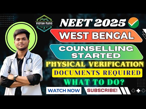 NEET 2025 West Bengal Counselling Started | Physical Verification Process & Documents Required!