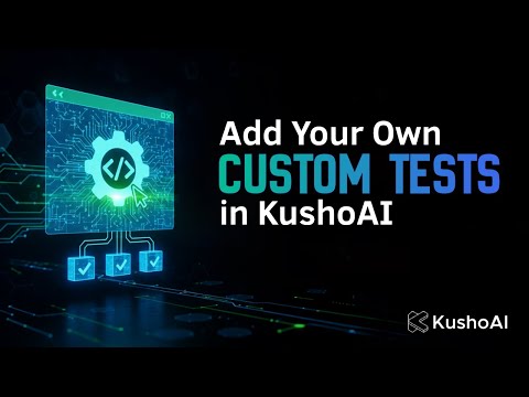 Add Your Own Custom Tests in KushoAI | Advanced API Testing Made Easy