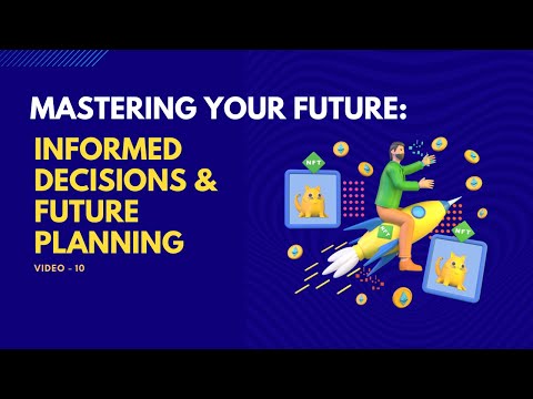 Mastering Your Future: Informed Decisions & Future Planning