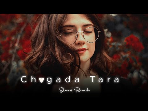 Chogada Tara | Darshan Raval | [Slowed Reverb] Late-night Player