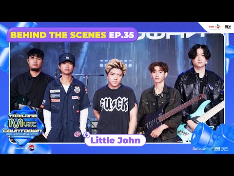 [BEHIND THE SCENES] Little John - สุดแต่ใจจะไขว่คว้า | Thailand Music Countdown