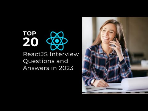 Top 20 ReactJS Interview questions and answers in 2023