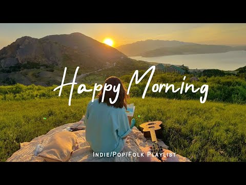 Happy Morning 🌈 Start your day positively with me | An Indie/Pop/Folk/Acoustic Playlist