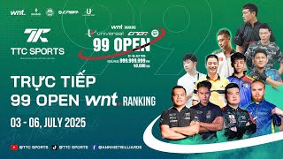 🔴Trực tiếp 99 Universal Open2025 DAY 3 - TV5 - TTC | LAST 32 | AN NHIỆT vs HOÀNG PHONG