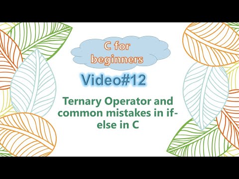 session #12  - ternary operator and common mistakes in if-else (Hindi)