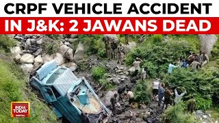 CRPF Tragedy In J&K: 2 Jawans Dead, 15 Injured in Udhampur Accident | Kashmir News | India Today