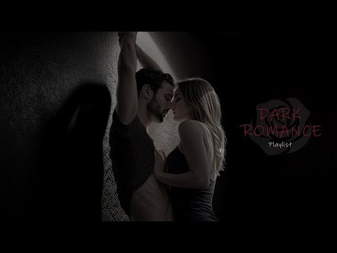 Dark Romance - Addicted of your love | Music Playlist