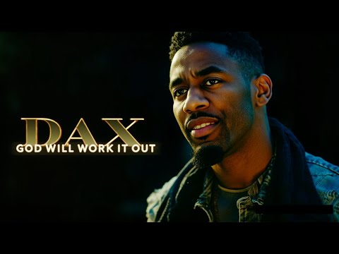 Dax - God Will Work It Out (official visualizer) 2025