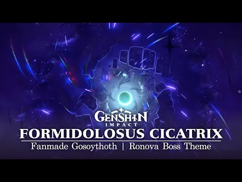 Genshin Impact | "Formidolosus Cicatrix" (Fanmade Gosoythoth / Ronova Weekly Boss Theme)