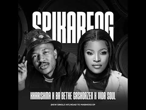 Spikareng ( KHARISHMA,BA BETHE GASHOAZEN & VIDA SOUL)