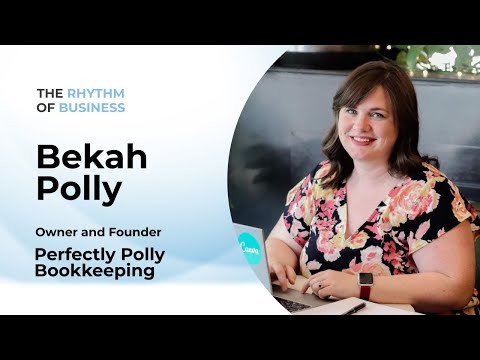 Numbers, Strategy, and Success: A Conversation with Bekah Polly | The Rhythm of Business Podcast