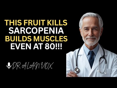 Over 80? Eat These 5 FRUITS to Rebuild Muscle and FIGHT Sarcopenia FAST! | Dr. Alan Vox
