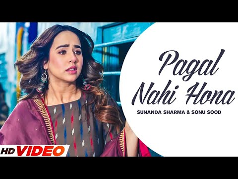 Pagal Nahi Hona (HD Video) | Sunanda Sharma | Sonu Sood | Jaani | New Punjabi Song 2025