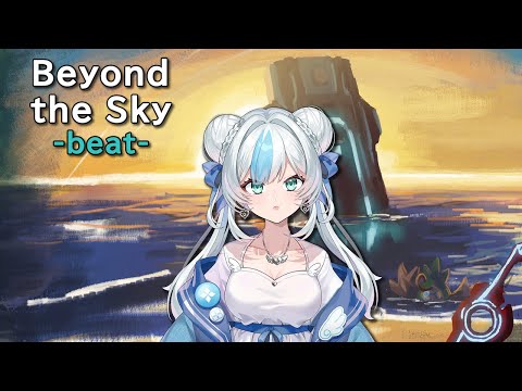 【Xenoblade】Beyond the Sky -beat- feat. @RitaKamishiro, @RManLovesGiantRobots