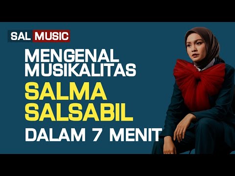 Mengenal Musikalitas Salma Salsabil Dalam 7 Menit #salmasalsabil