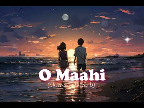 O Maahi (Slowed + Reverb) | Pritam, Arijit Singh | Dunki | RelaX-LofI  #SlowedReverb #OMaahi #lofi