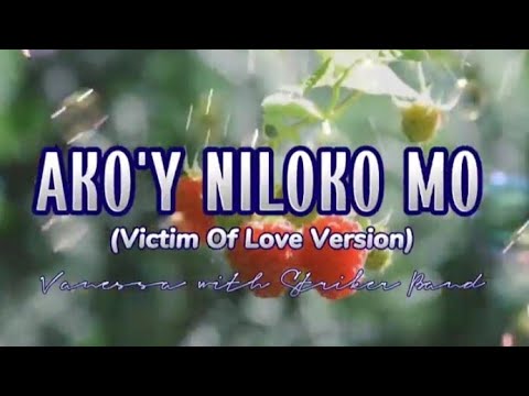AKO'Y NILOKO MO (Victim Of Love Version | Vanessa with Striker Band | MusiKaraoke