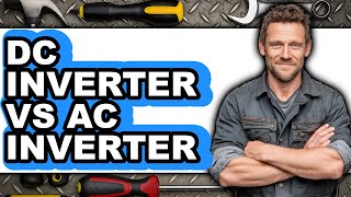 DC Inverter vs AC Inverter - Which Is Better?