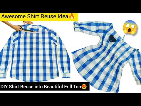 DIY Shirt Reuse Idea👌| पुरानी शर्ट से बनाए ब्यूटीफुल फ्रिल टॉप😍Old Mens Shirt Convert Into Fancy Top