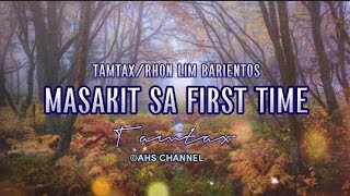 MASAKIT SA FIRST TIME | Tamtax | MusiKaraoke