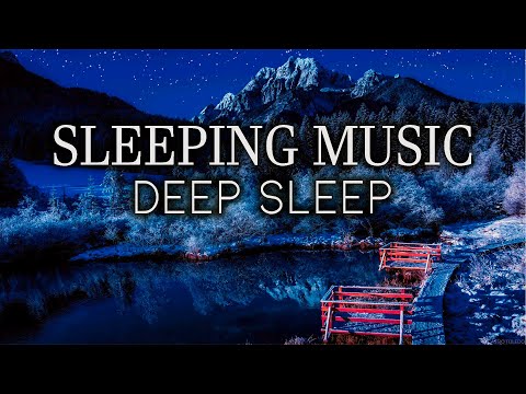 Fall Asleep Tonight - Relaxing Music to Sleep and Have a Good Rest - Sweet Dreams