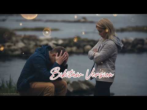 Bibitaw version"Tagalog Song"Broken heart lyrics