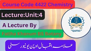 AIOU Course Code 4422 BS Chemistry Lecture Unit : 4
