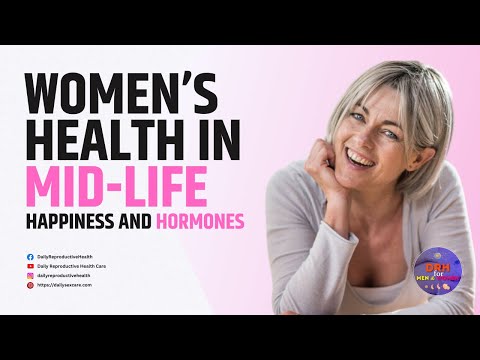 Hormones Are KEY To Women's Health In Mid Life Happiness