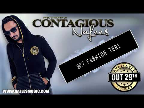 Nafees - Fashion Teri | Ft. Mavi Singh | Track 7 | CONTAGIOUS | Official Latest Hit Song