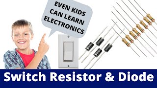 Understanding Switches, Resistors and Diodes | Electronics made easy