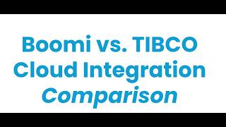 Boomi Vs Tibco Cloud Integration