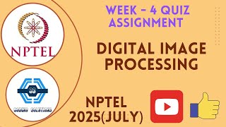 Digital Image Processing Week 4 Quiz Assignment Solution | NPTEL 2025(July) | SWAYAM 2025