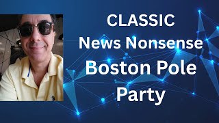 Classic News Nonsense Boston Pole Party