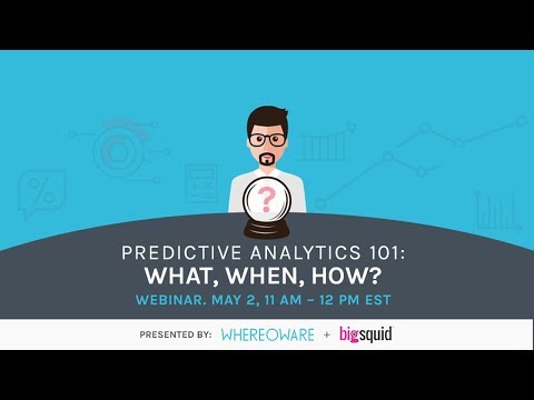 Webinar: Predictive Analytics 10: What, When, and How