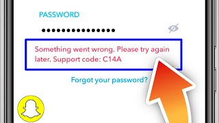 Snapchat Login Something Went Wrong Please Try Again Later Support Code C14A Problem Solve 2023